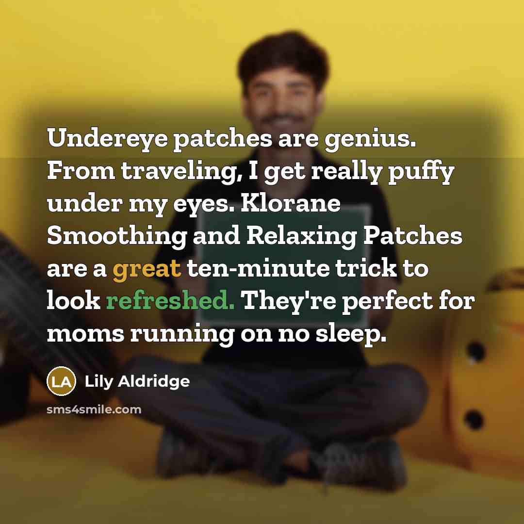 “Undereye patches are genius. From traveling, I get really puffy…” quote by Lily Aldridge