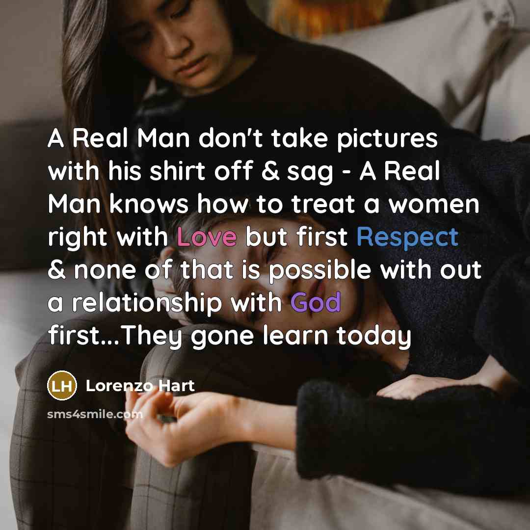 “A Real Man don't take pictures with his shirt off…” quote by Lorenzo Hart
