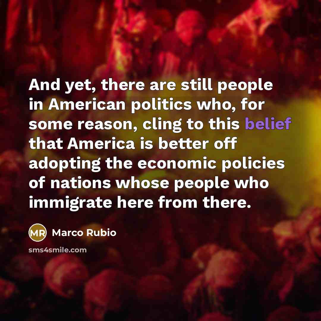 “And yet, there are still people in American politics who,…” quote by Marco Rubio