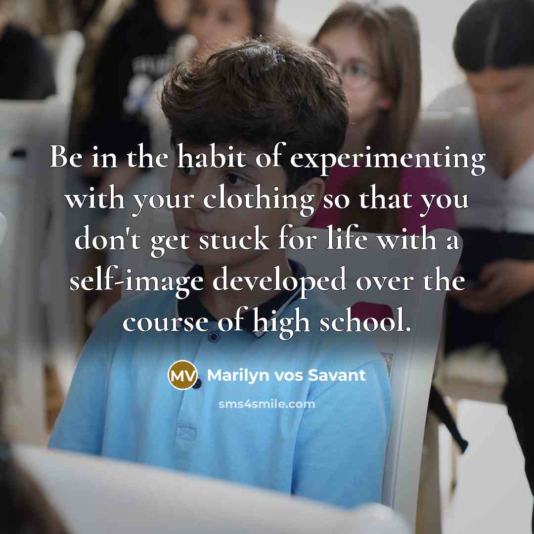 “Be in the habit of experimenting with your clothing so…” quote by Marilyn vos Savant