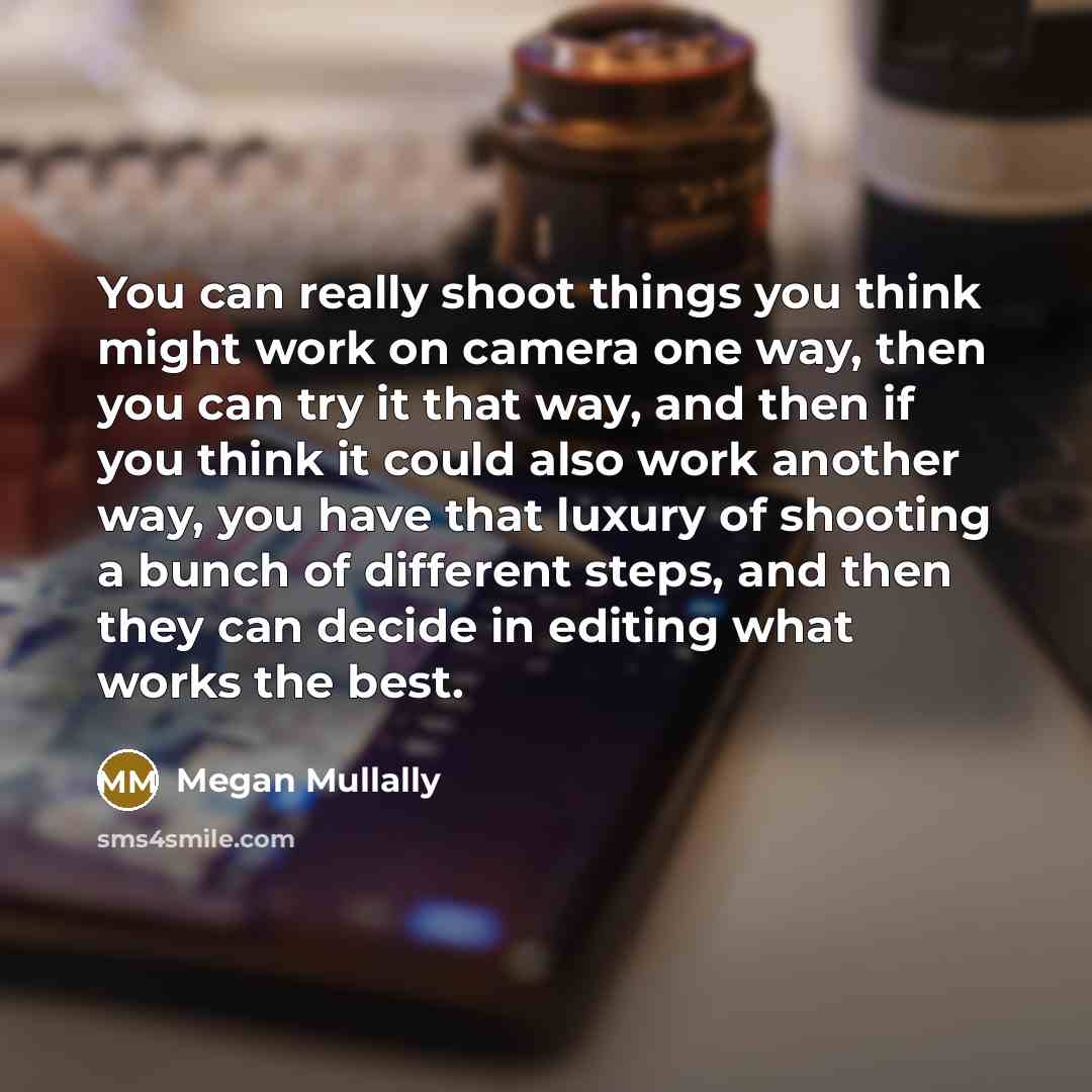 “You can really shoot things you think might work on…” quote by Megan Mullally