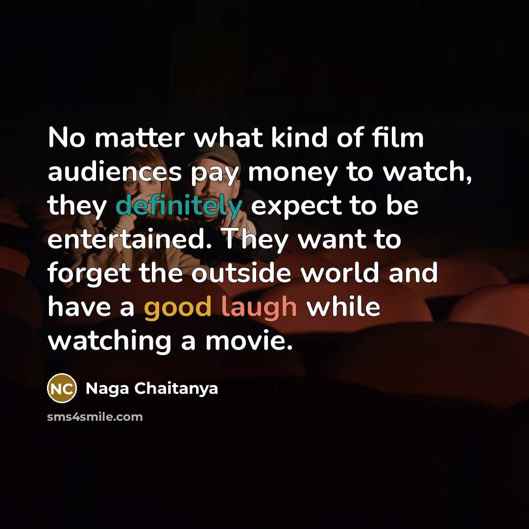“No matter what kind of film audiences pay money to…” quote by Naga Chaitanya