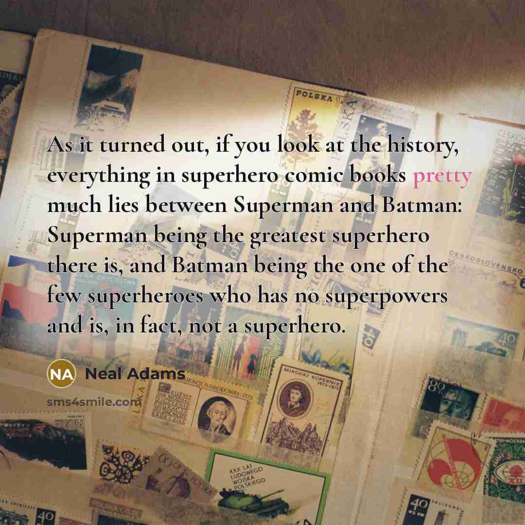 “As it turned out, if you look at the history,…” quote by Neal Adams