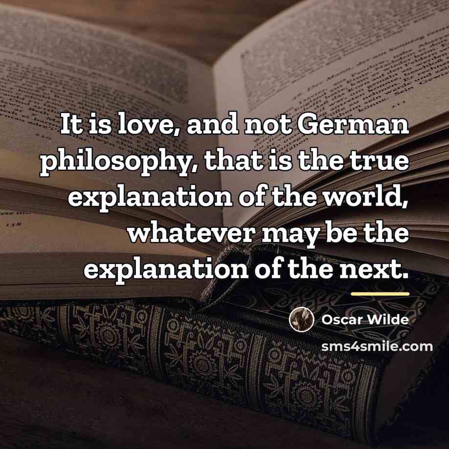“It is love, and not German philosophy, that is the…” quote by Oscar Wilde