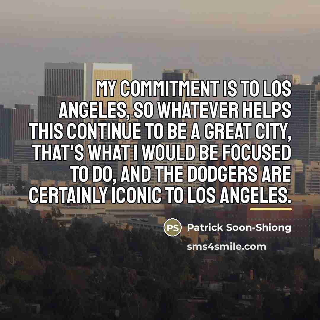 “My commitment is to Los Angeles, so whatever helps this…” quote by Patrick Soon-Shiong