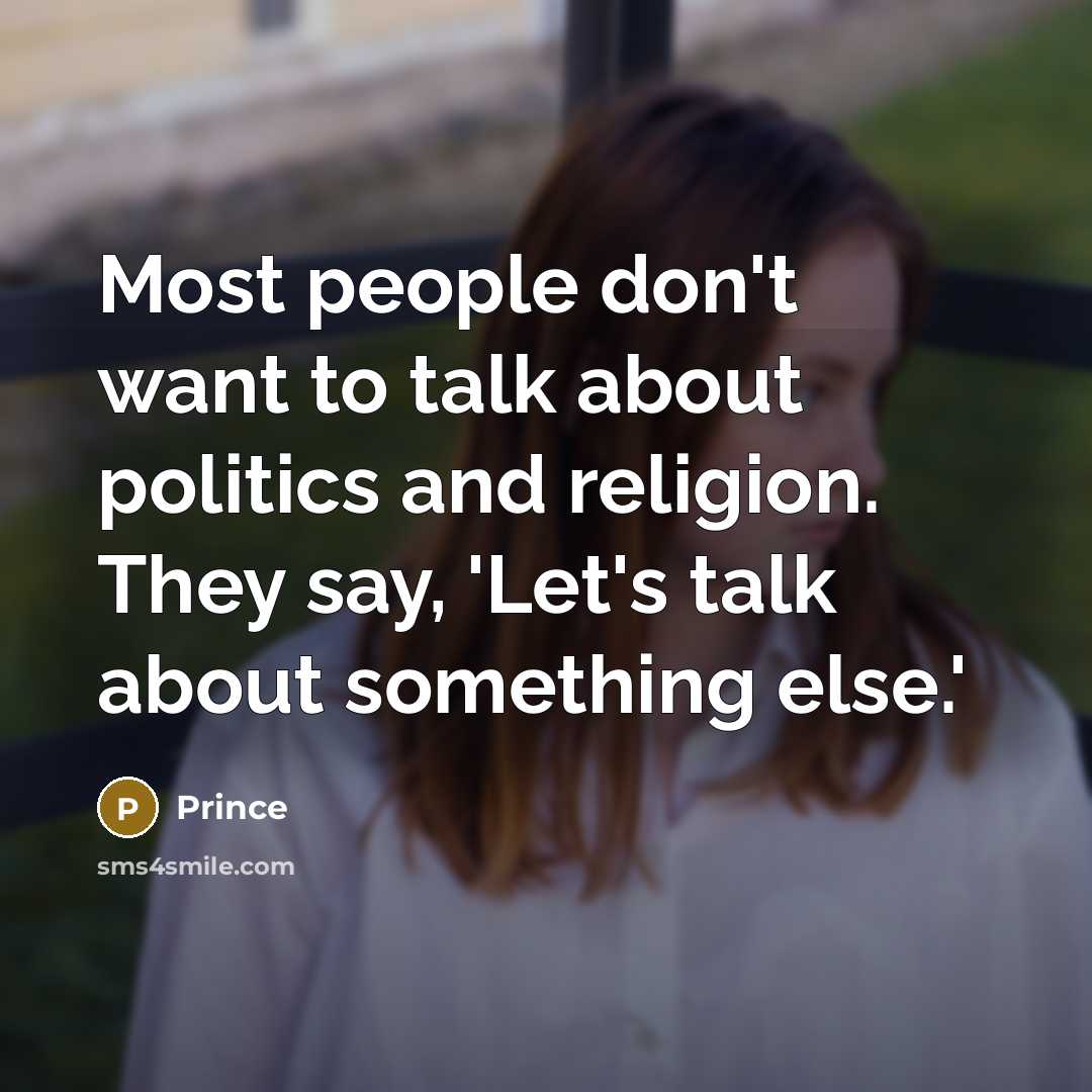“Most people don't want to talk about politics and religion.…” quote by Prince