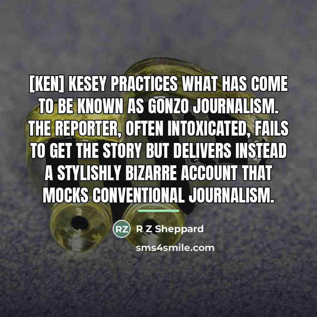 “[Ken] Kesey practices what has come to be known as…” quote by R Z Sheppard
