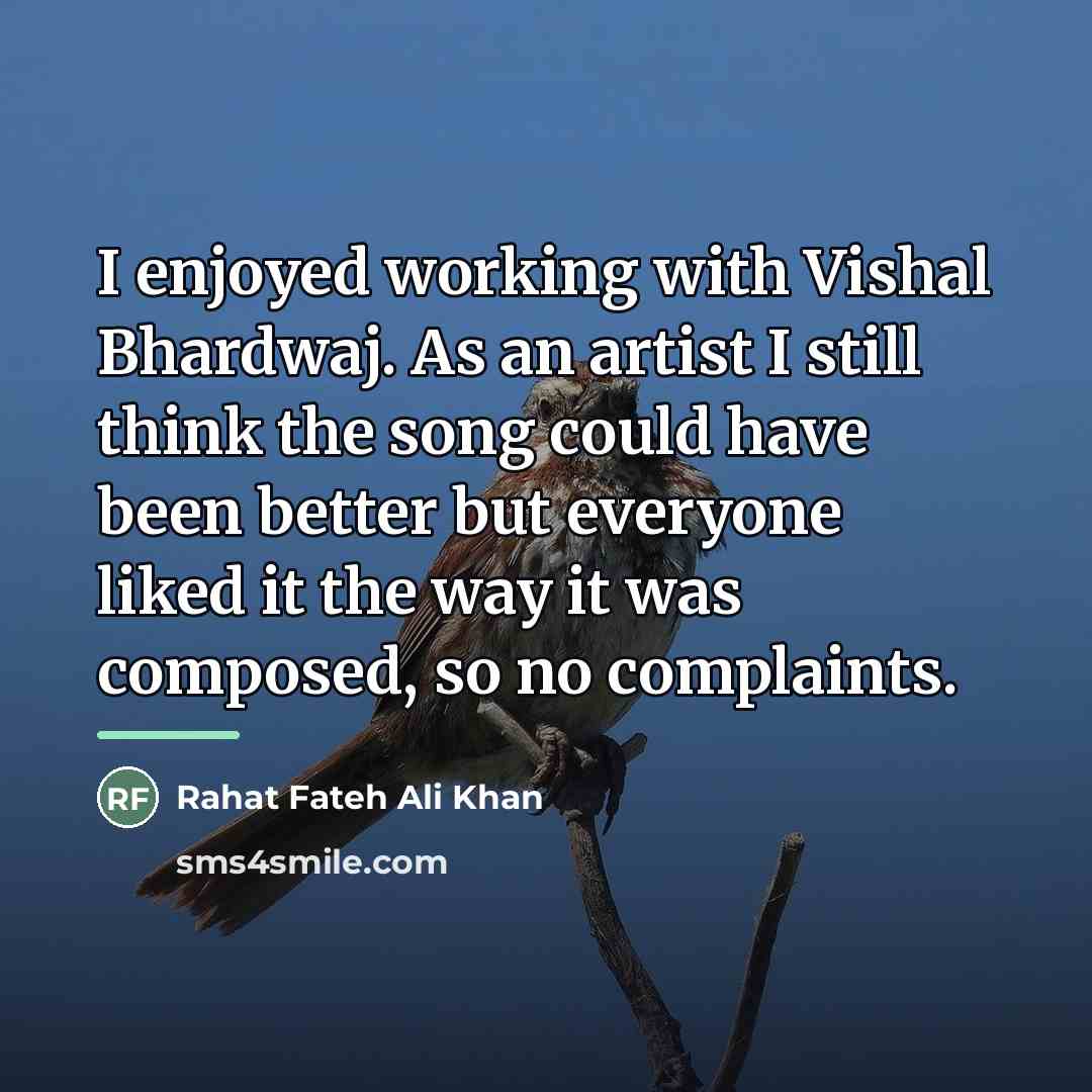 “I enjoyed working with Vishal Bhardwaj. As an artist I…” quote by Rahat Fateh Ali Khan