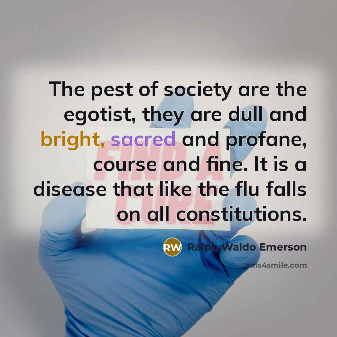 “The pest of society are the egotist, they are dull…” quote by Ralph Waldo Emerson