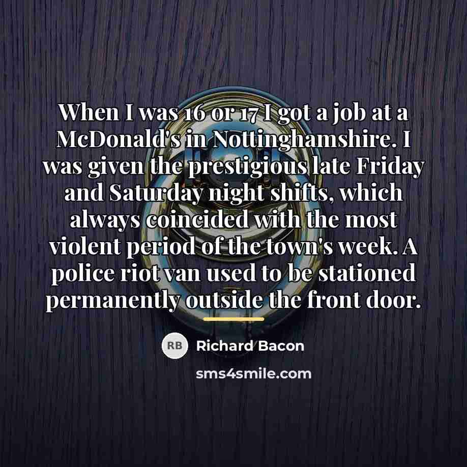 “When I was 16 or 17 I got a job…” quote by Richard Bacon