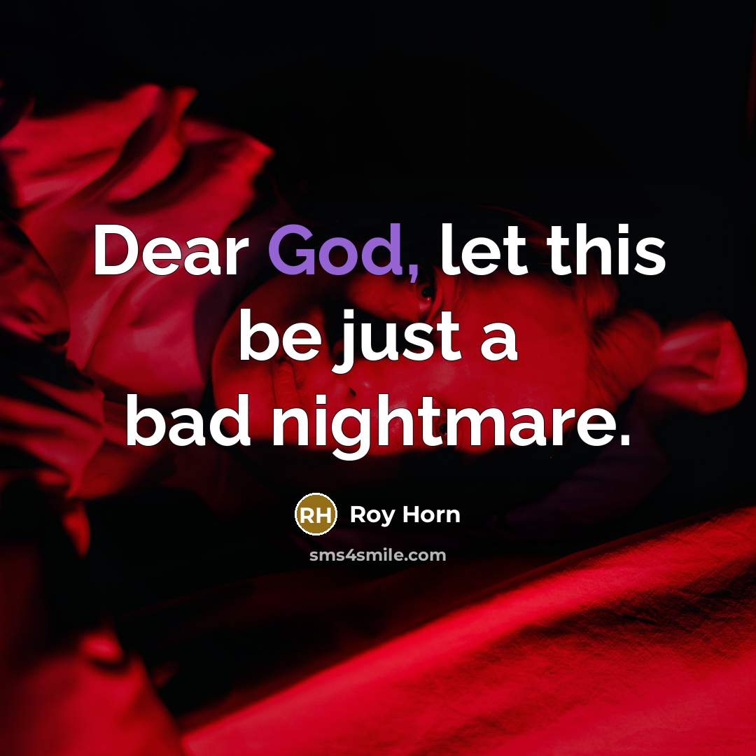 “Dear God, let this be just a bad nightmare.…” quote by Roy Horn