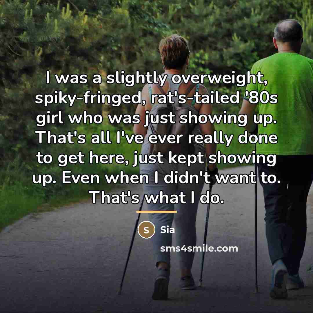 “I was a slightly overweight, spiky-fringed, rat's-tailed '80s girl who…” quote by Sia
