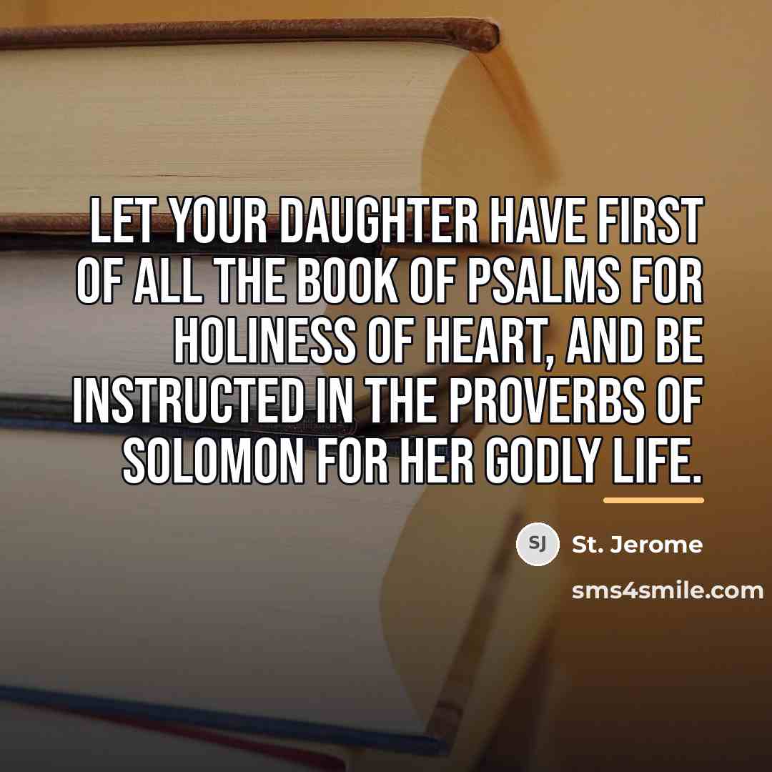 “Let your daughter have first of all the book of…” quote by St. Jerome
