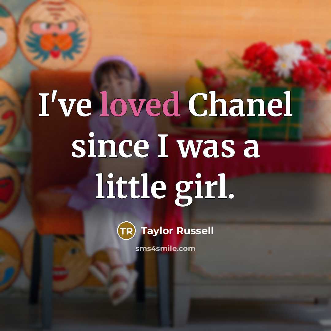 “I've loved Chanel since I was a little girl.…” quote by Taylor Russell