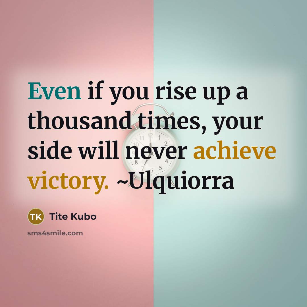 “Even if you rise up a thousand times, your side…” quote by Tite Kubo