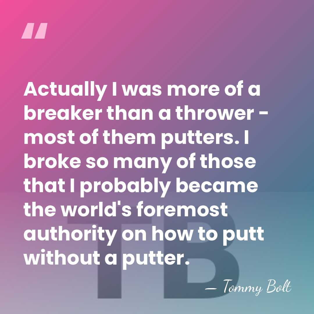 Actually I was more of a breaker than a thrower - most&hellip; - Tommy Bolt