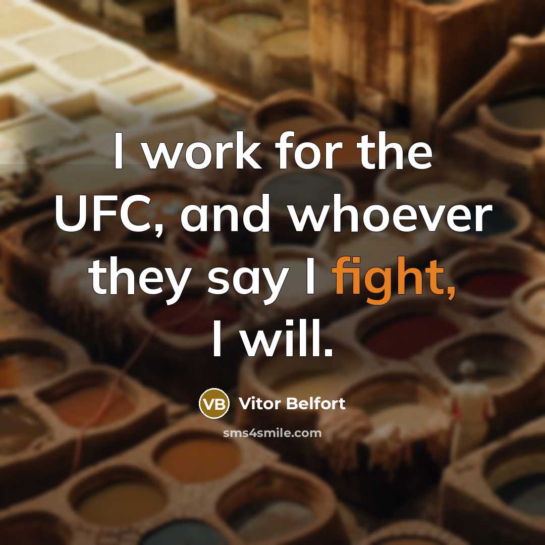 “I work for the UFC, and whoever they say I…” quote by Vitor Belfort