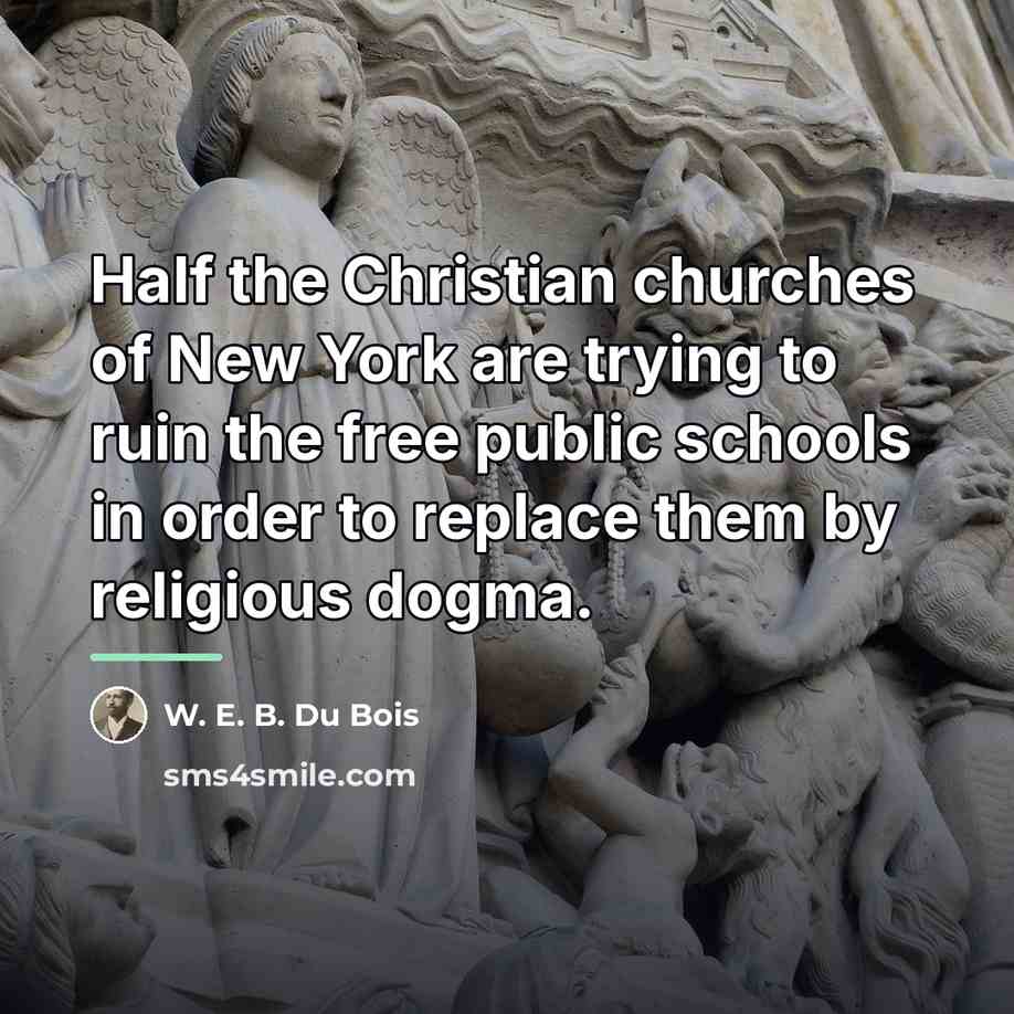 “Half the Christian churches of New York are trying to…” quote by W. E. B. Du Bois