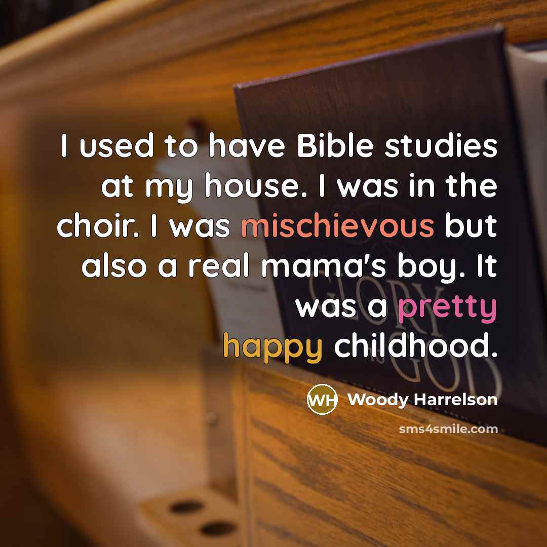 “I used to have Bible studies at my house. I…” quote by Woody Harrelson