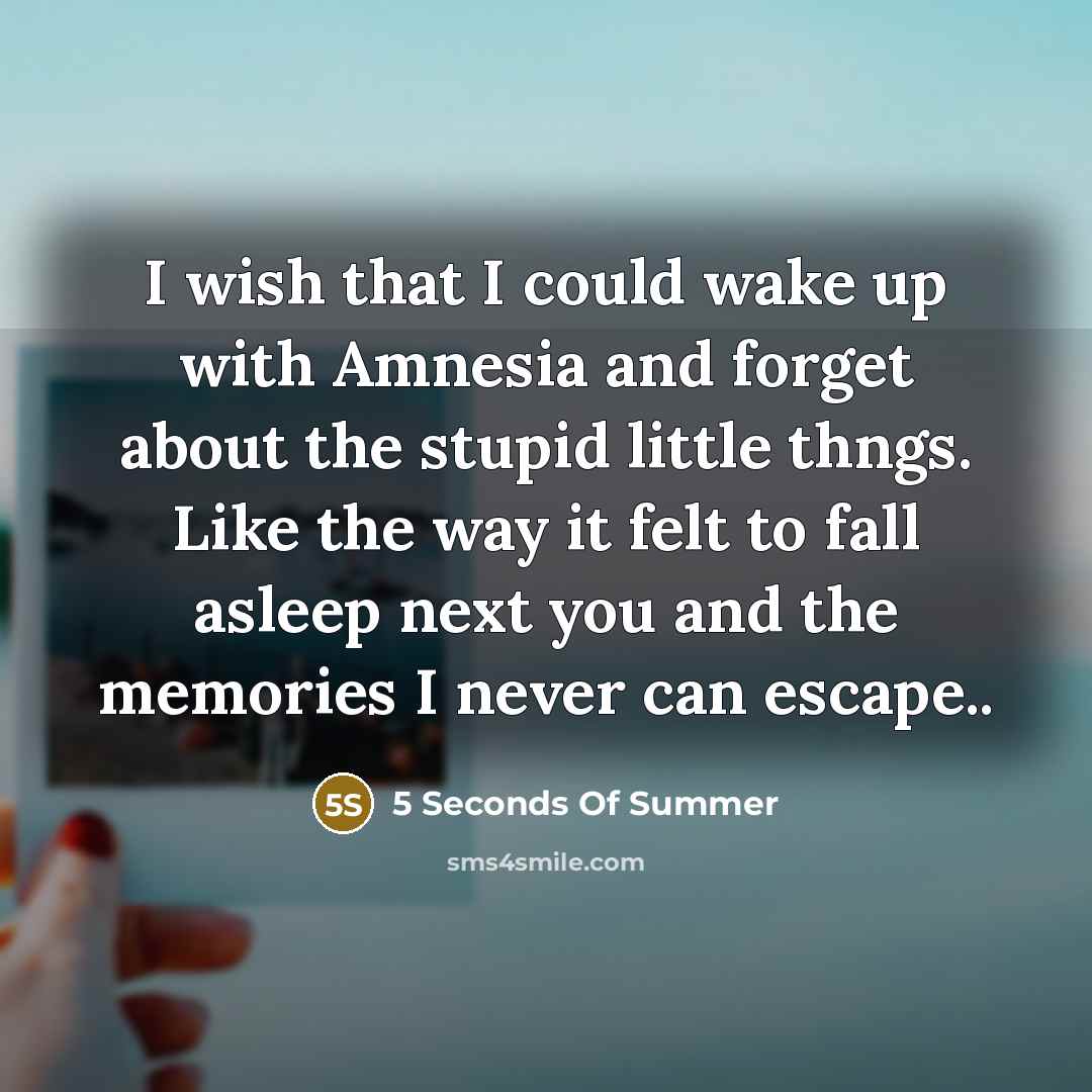 “I wish that I could wake up with Amnesia and…” quote by 5 Seconds Of Summer