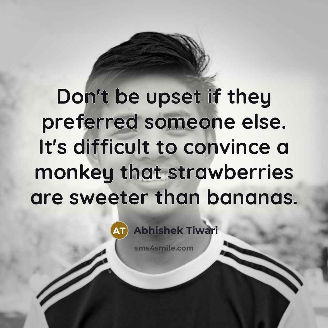“Don't be upset if they preferred someone else. It's difficult…” quote by Abhishek Tiwari