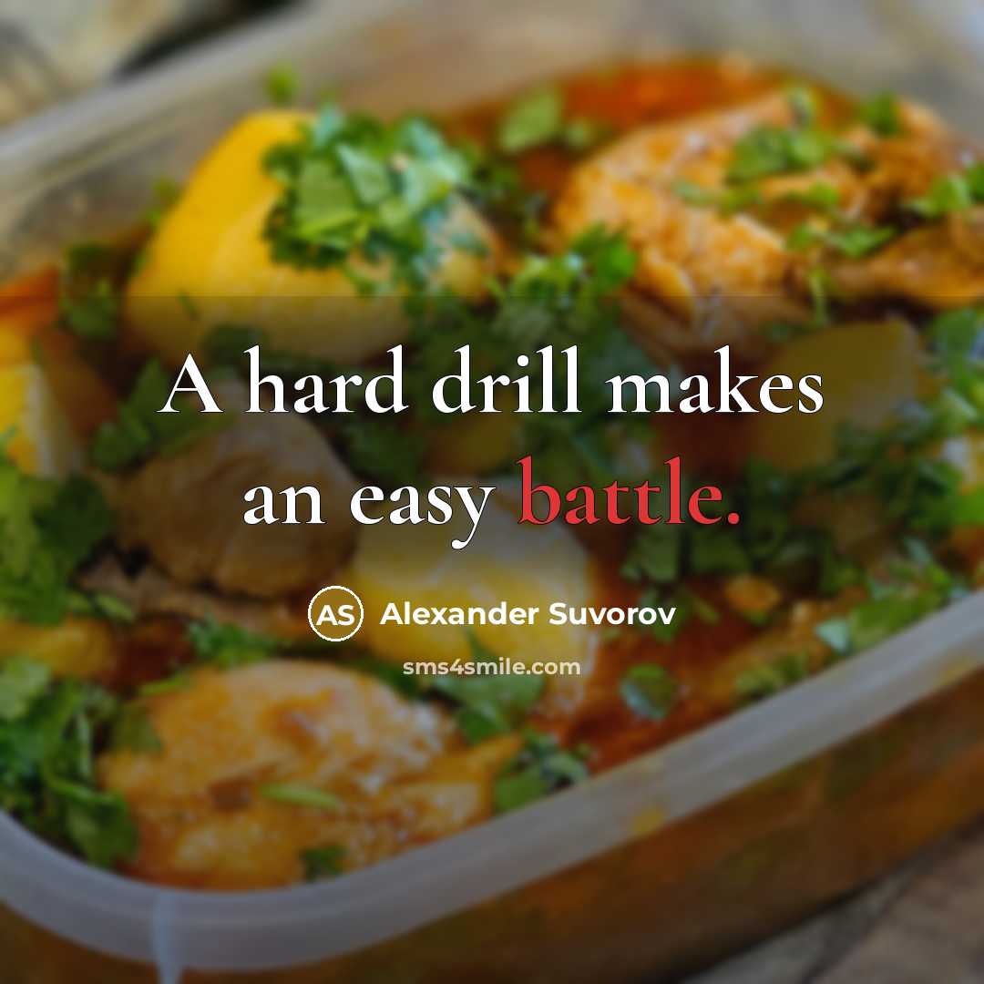 “A hard drill makes an easy battle.…” quote by Alexander Suvorov