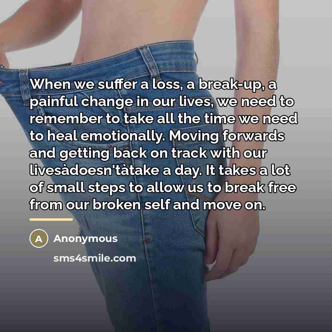 “When we suffer a loss, a break-up, a painful change…” quote by Anonymous