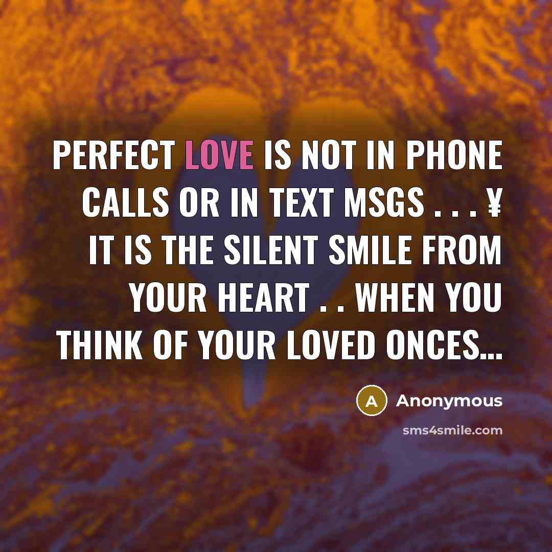 “Perfect love is not in phone calls or in text…” quote by Anonymous