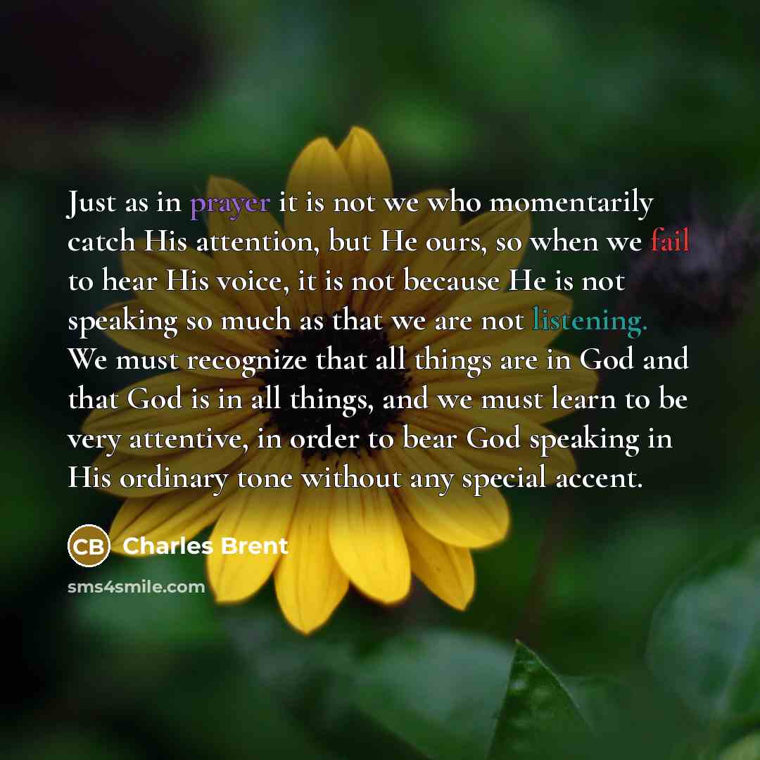 “Just as in prayer it is not we who momentarily…” quote by Charles Brent