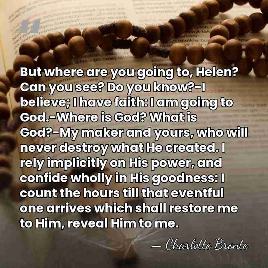 But where are you going to, Helen? Can you see? Do you&hellip; - Charlotte Bronte
