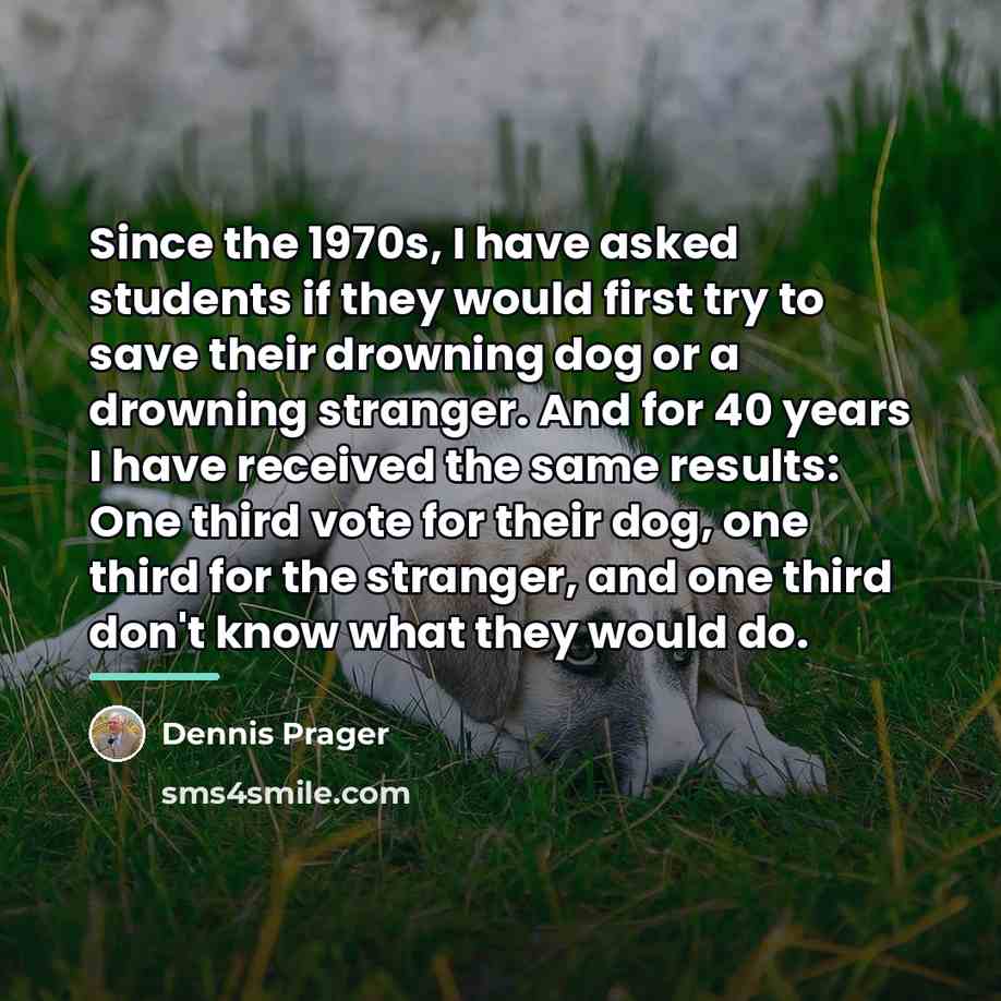 “Since the 1970s, I have asked students if they would…” quote by Dennis Prager
