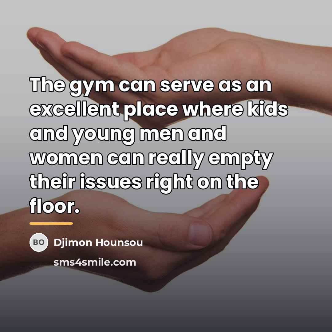 “The gym can serve as an excellent place where kids…” quote by Djimon Hounsou