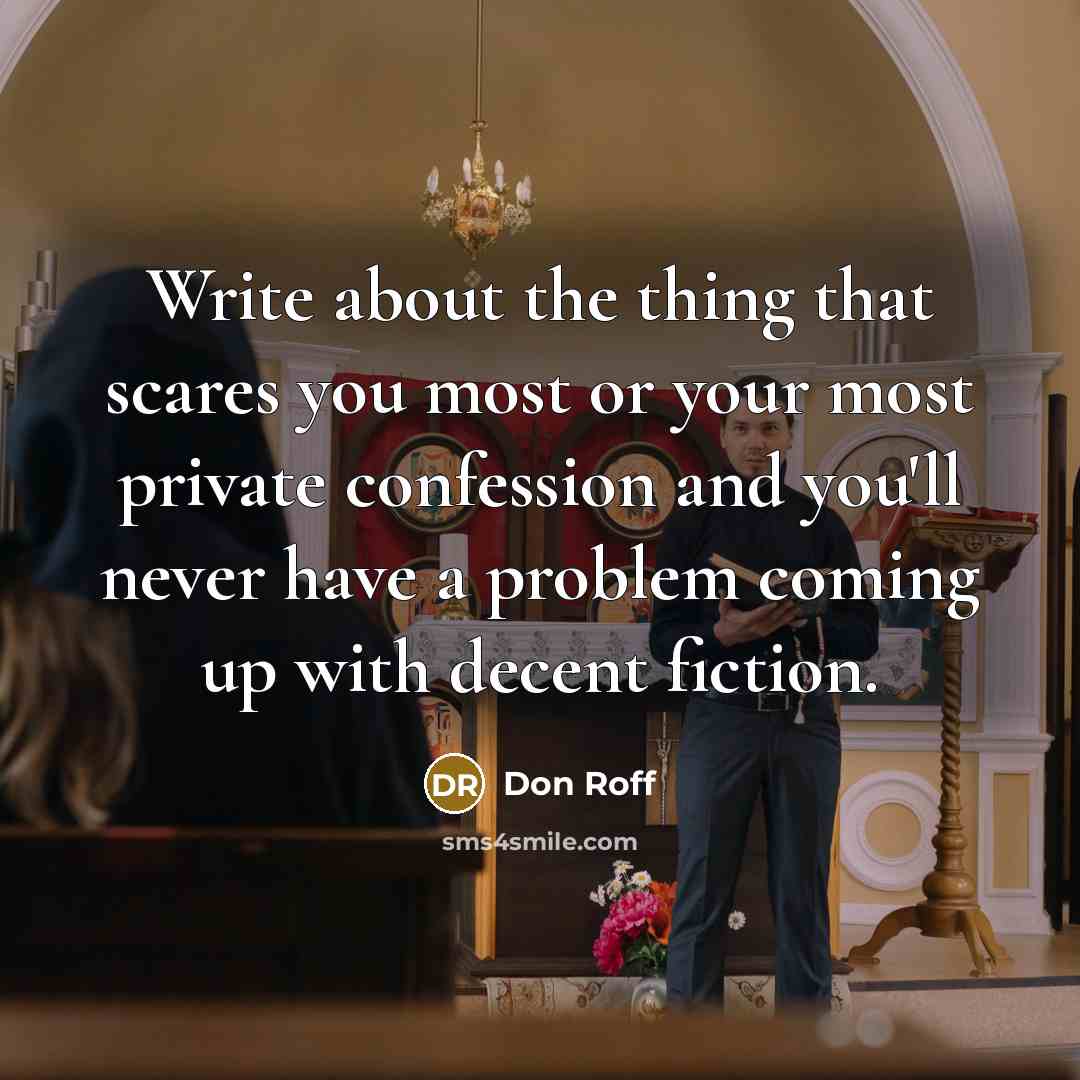 “Write about the thing that scares you most or your…” quote by Don Roff