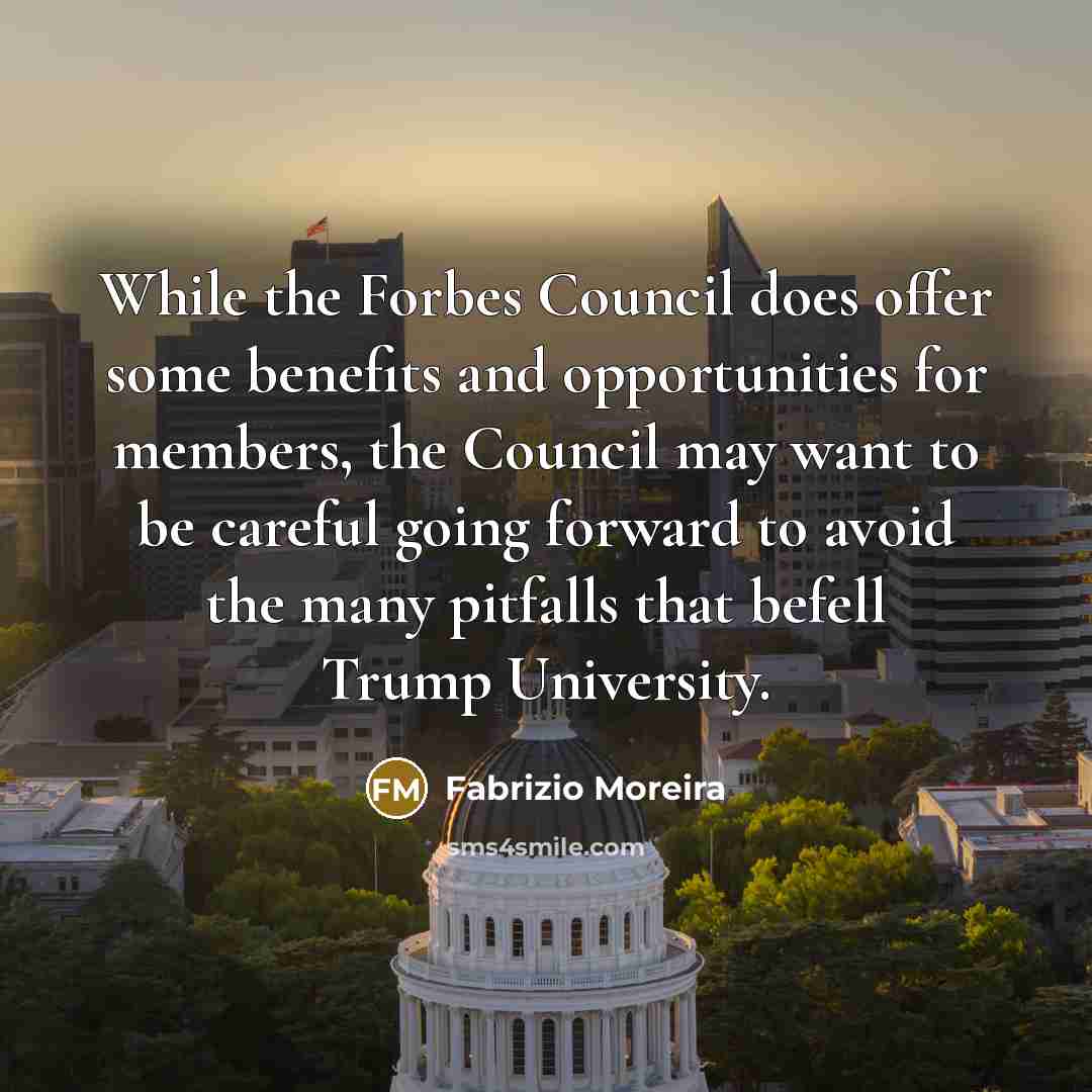 “While the Forbes Council does offer some benefits and opportunities…” quote by Fabrizio Moreira
