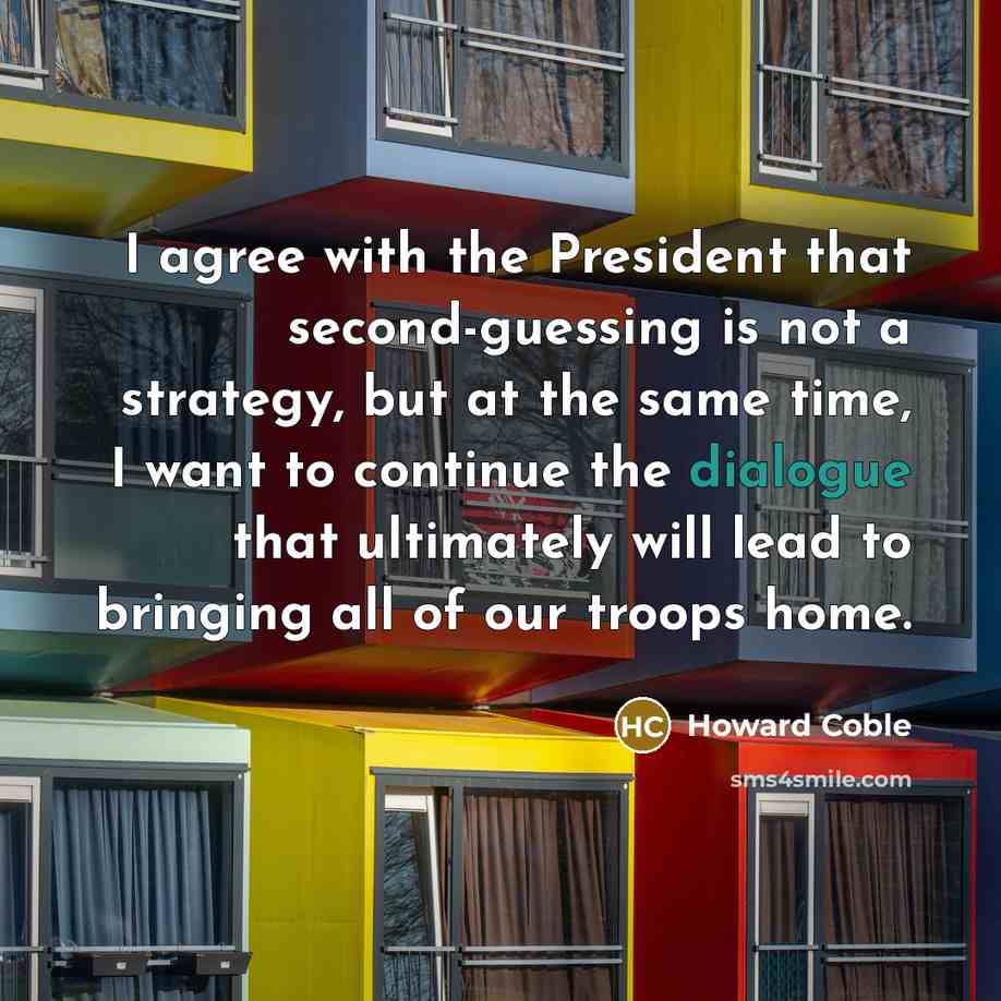 “I agree with the President that second-guessing is not a…” quote by Howard Coble