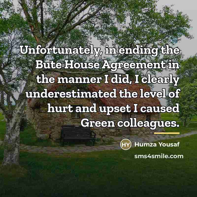 “Unfortunately, in ending the Bute House Agreement in the manner…” quote by Humza Yousaf