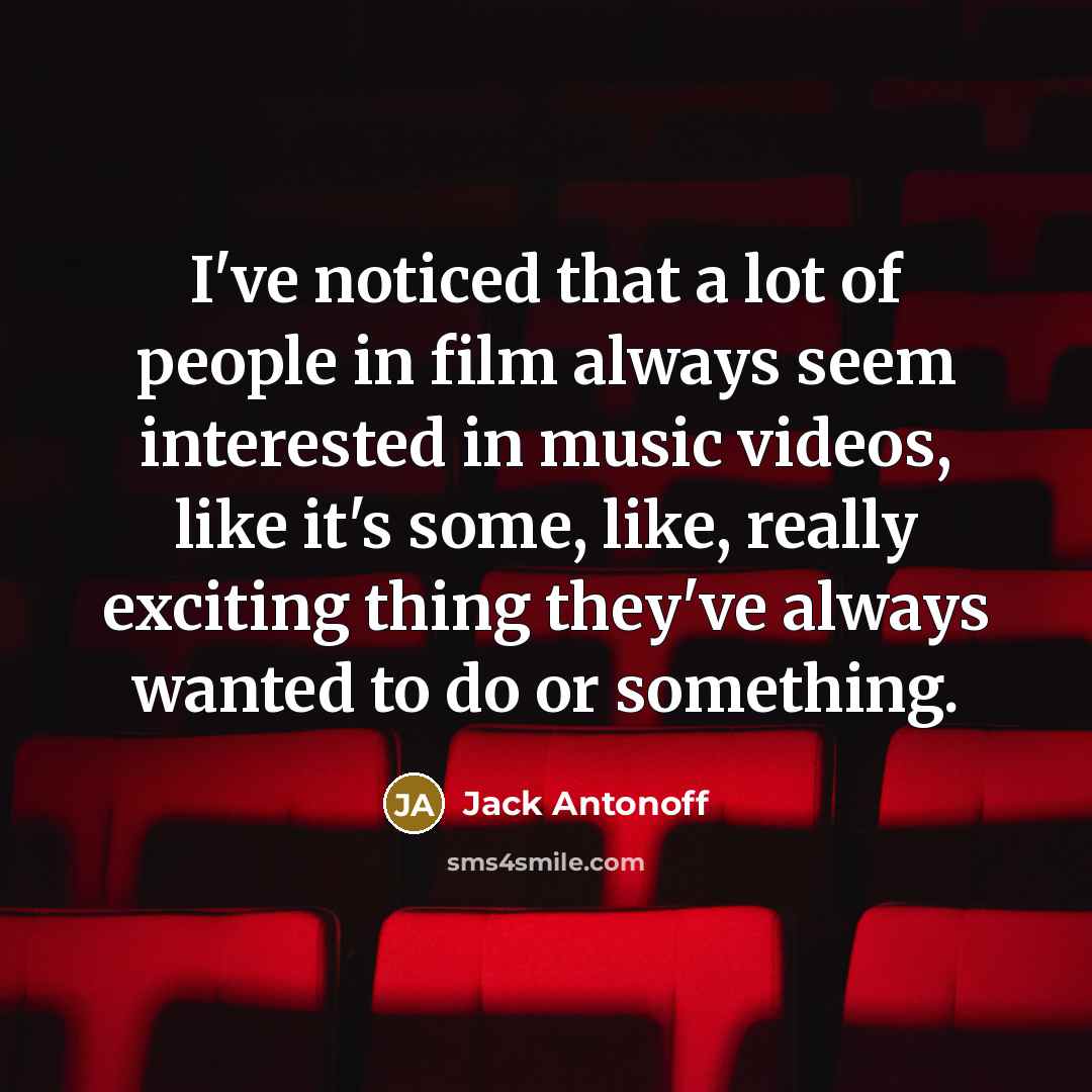 “I've noticed that a lot of people in film always…” quote by Jack Antonoff