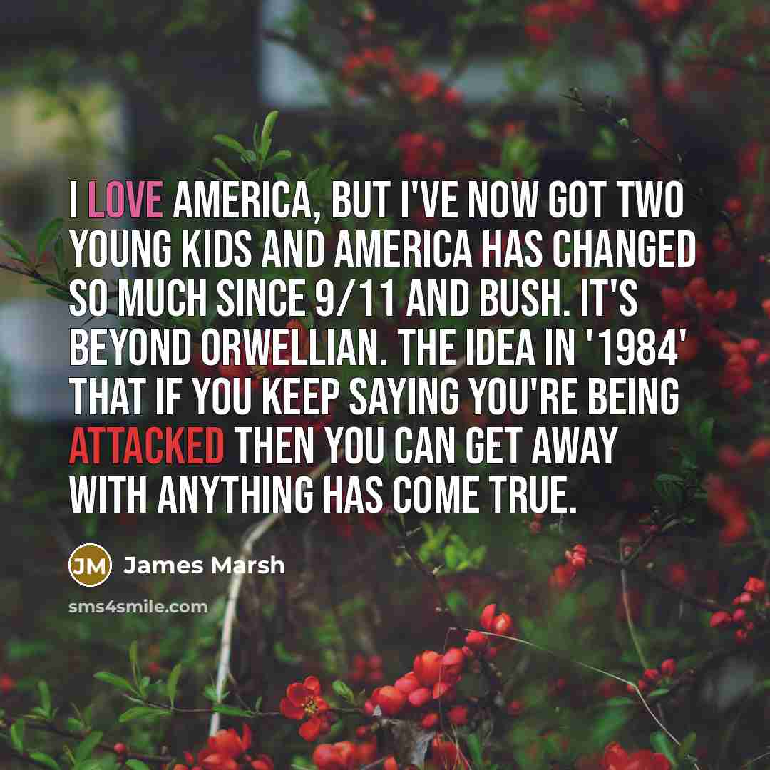 “I love America, but I've now got two young kids…” quote by James Marsh