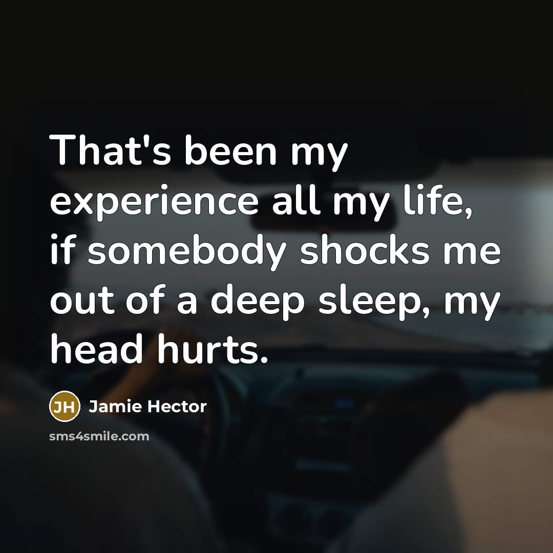 “That's been my experience all my life, if somebody shocks…” quote by Jamie Hector