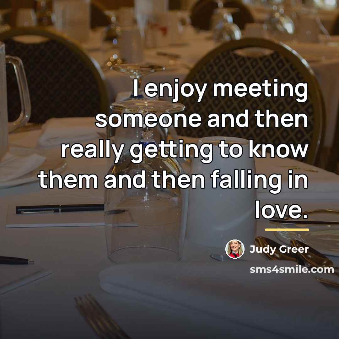 “I enjoy meeting someone and then really getting to know…” quote by Judy Greer