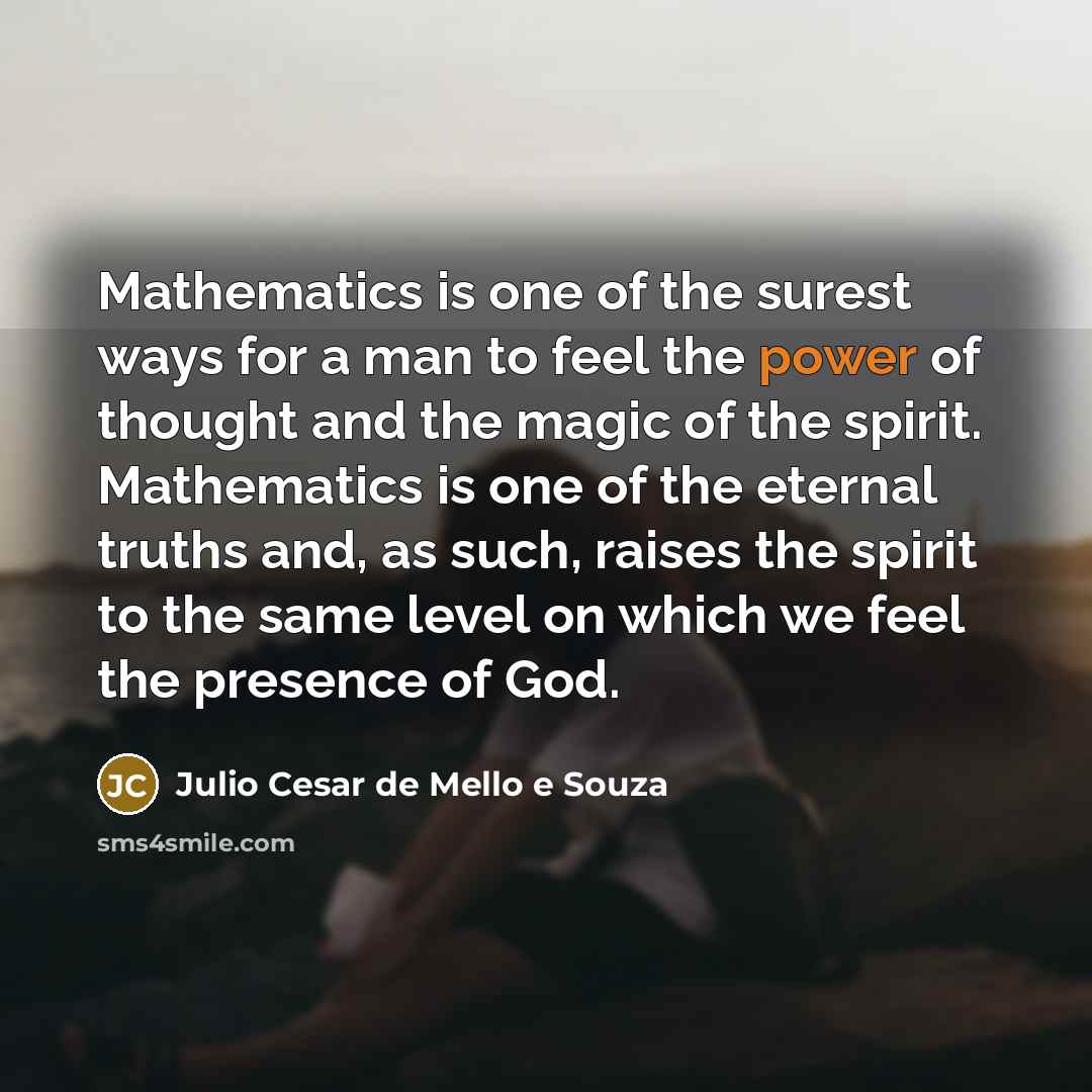 “Mathematics is one of the surest ways for a man…” quote by Julio Cesar de Mello e Souza