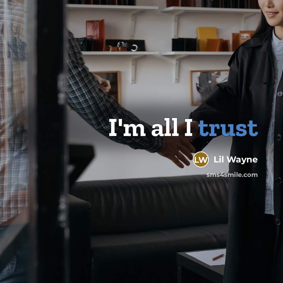 “I'm all I trust…” quote by Lil Wayne