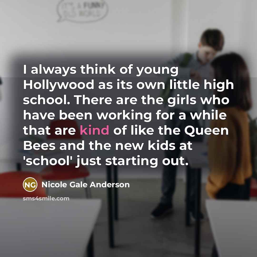 “I always think of young Hollywood as its own little…” quote by Nicole Gale Anderson