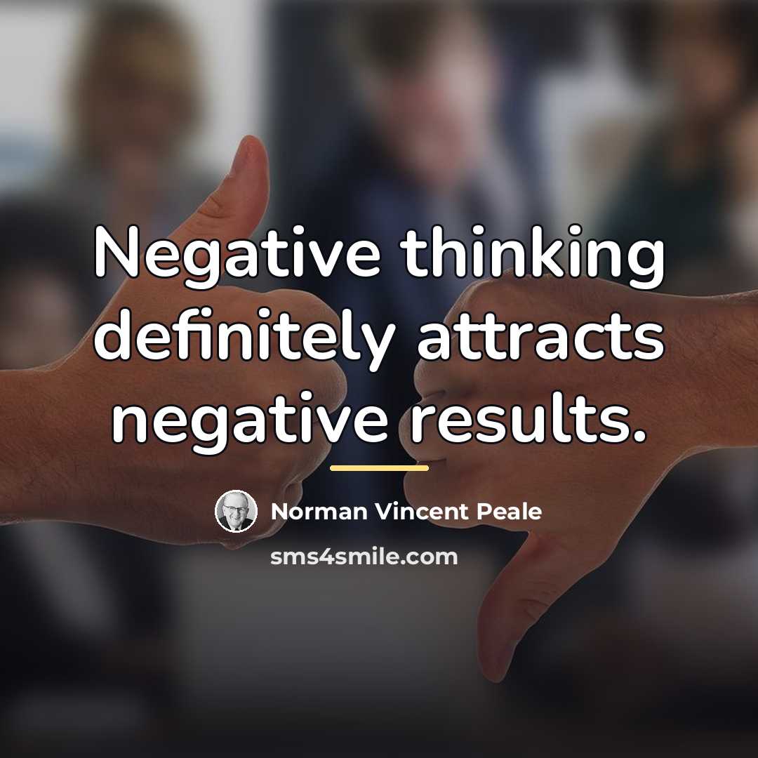 “Negative thinking definitely attracts negative results.…” quote by Norman Vincent Peale