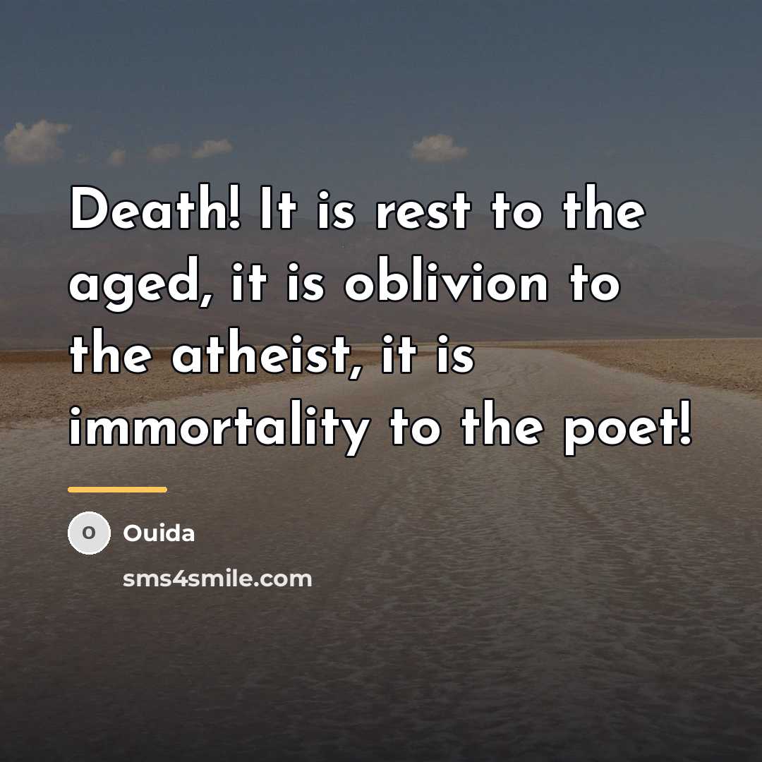 “Death! It is rest to the aged, it is oblivion…” quote by Ouida