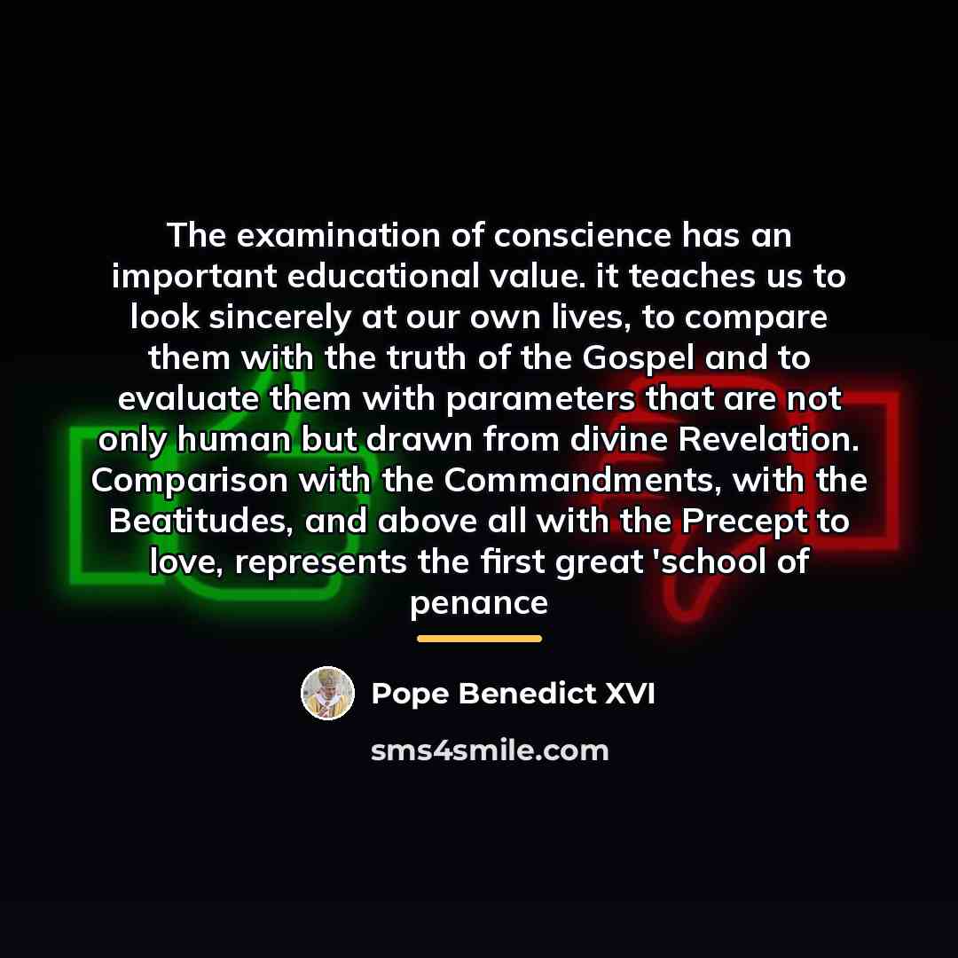 “The examination of conscience has an important educational value. it…” quote by Pope Benedict XVI