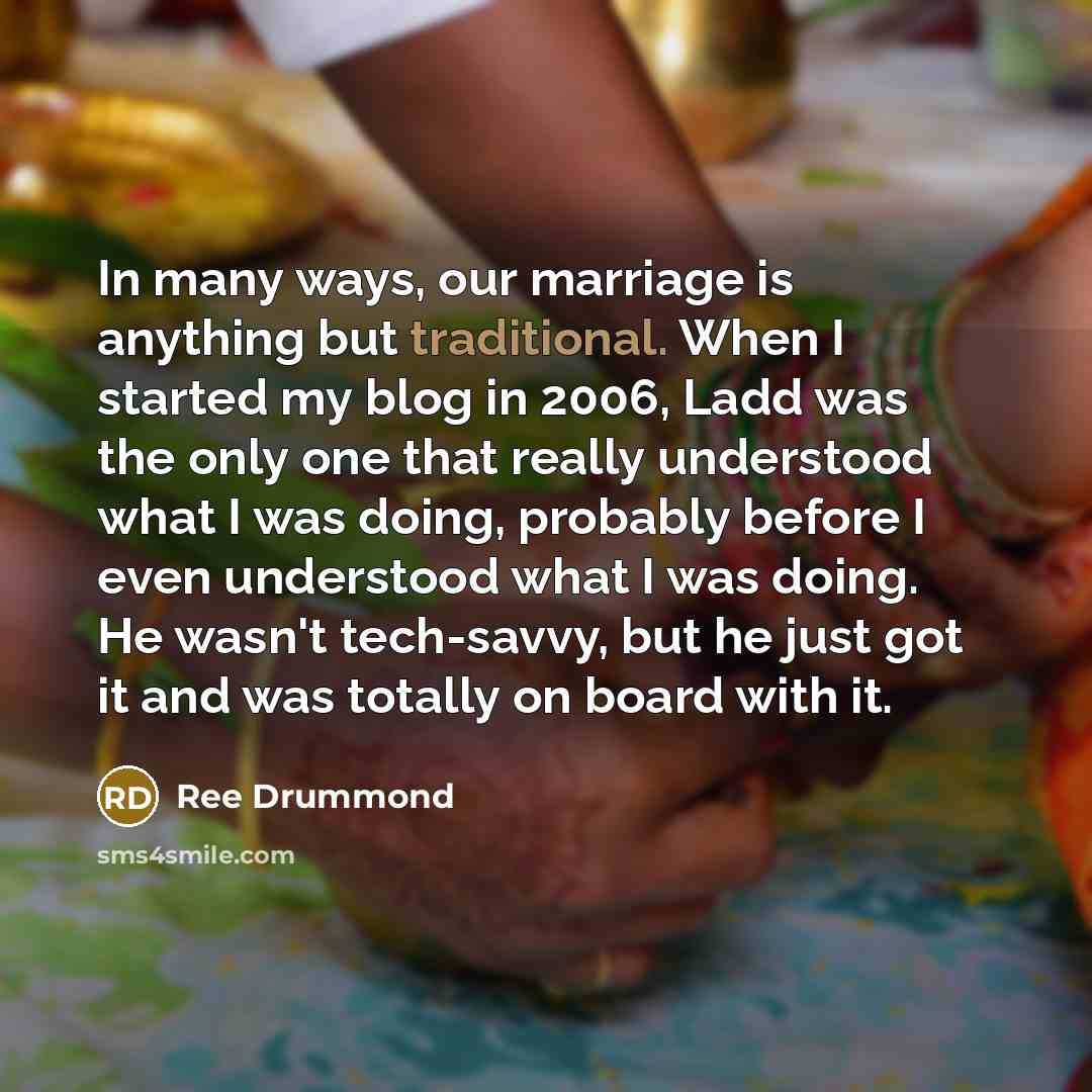 “In many ways, our marriage is anything but traditional. When…” quote by Ree Drummond