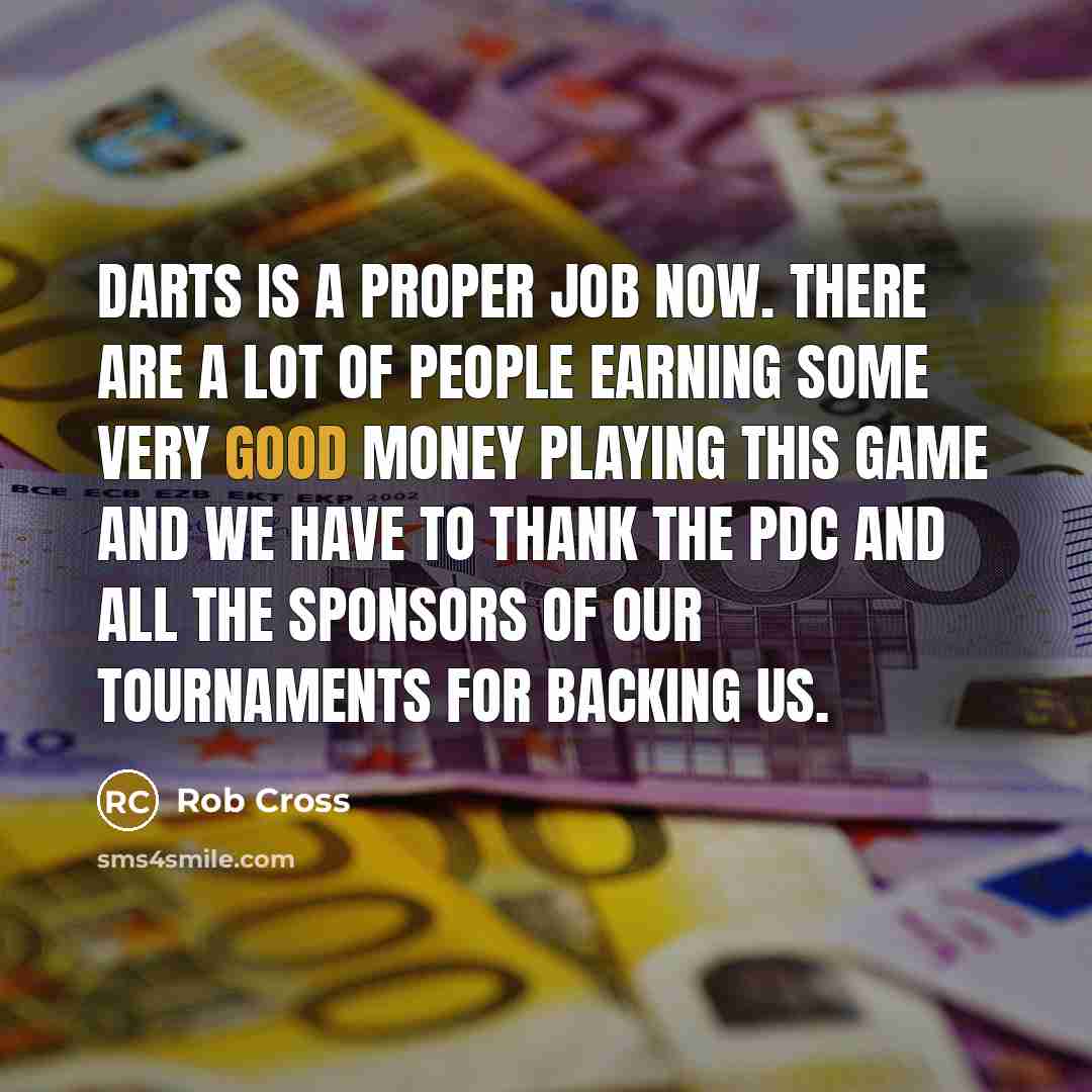 “Darts is a proper job now. There are a lot…” quote by Rob Cross