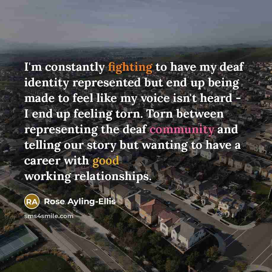 “I'm constantly fighting to have my deaf identity represented but…” quote by Rose Ayling-Ellis