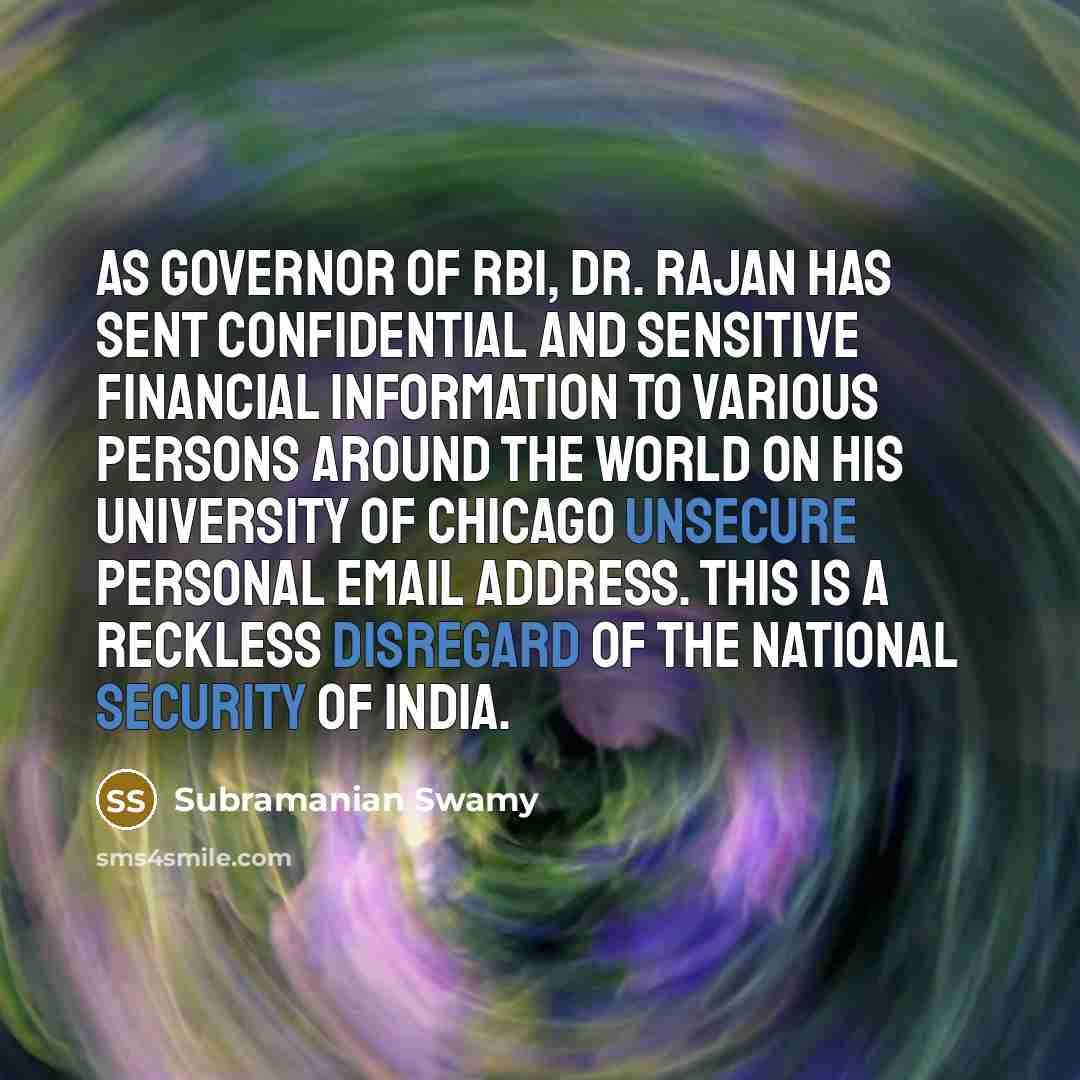 “As governor of RBI, Dr. Rajan has sent confidential and…” quote by Subramanian Swamy